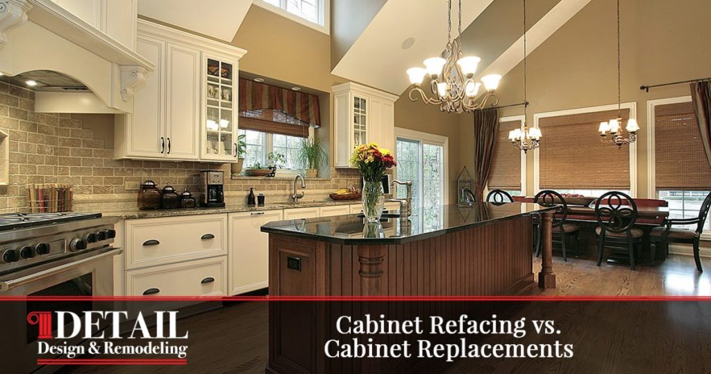 Refacing Versus Replacements Detail Design & Remodeling
